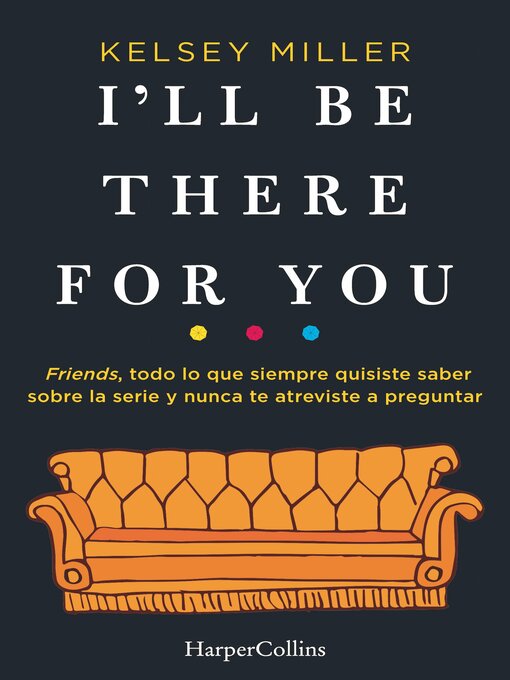 Title details for I'll be there for you by Kelsey Miller - Available
